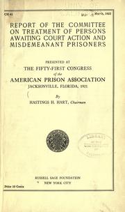 Report of the Committee on treatment of persons awaiting court action and misdemeanant prisoners, presented at the fifty-first congress of the American Prison Association, Jacksonville, Florida, 1921 American Prison Association. Committee o