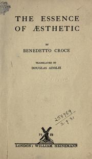 Cover of: The essence of aesthetic. by Benedetto Croce