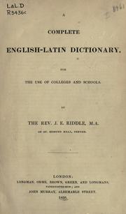 Cover of: A complete English-Latin dictionary: for the use of colleges and schools.