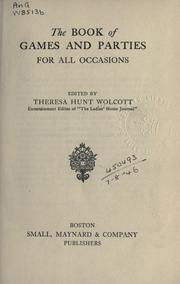 Cover of: The book of games and parties for all occasions. by Theresa Hunt Wolcott