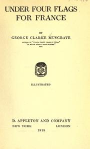Cover of: Under four flags for France by George Clarke Musgrave