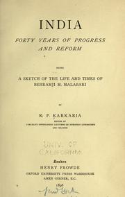 Cover of: India, forty years of progress and reform: being a sketch of the life and times of Behramji M. Malabari.