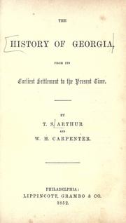 Cover of: The history of Georgia, from its earliest settlement to the present time. by Arthur, T. S.