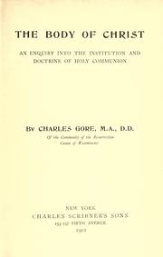 Cover of: The body of Christ by Charles Gore M.A.