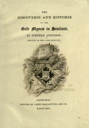 Cover of: The discoverie and historie of the gold mynes in Scotland by Stephen Atkinson