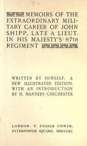 Cover of: Memoirs of the extraordinary military career of John Shipp, late a lieut., in His Majesty's 87th regiment