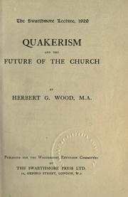 Cover of: Quakerism and the future of the church by Herbert George Wood