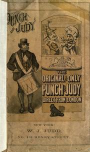 Cover of: The tragical acts, or comical tragedies of Punch and Judy, with twenty-three illustrations from originals by George Cruikshank.  And other plates, accompanied by the dialogue of the puppet-show, an account of its origin, and of the puppet-plays in Italy, England and America, with instructions concerning the choice, selection and acting of the puppets. By W.J. Judd