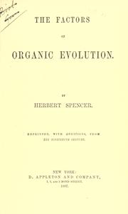 Cover of: The factors of organic evolution. by Herbert Spencer