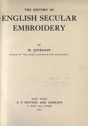 Cover of: The history of English secular embroidery by Margaret Jourdain