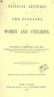 Clinical lectures on the diseases of women and children by Bedford, Gunning S.