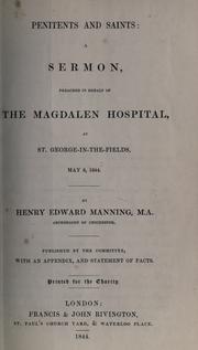 Cover of: Penitents and saints: a sermon preached in behalf of the Magdalen Hospital, at St. George-in-the-Fields, May 8, 1844