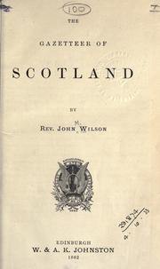 Cover of: The gazetteer of Scotland. by Wilson, John Marius