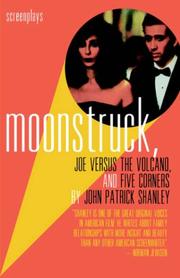Cover of: Moonstruck: Joe versus the volcano ; and, Five corners : screenplays
