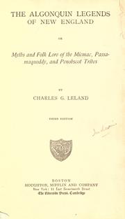 Cover of: The Algonquin legends of New England: or, Myths and folk lore of the Micmac, Passamaquoddy, and Penobscot tribes