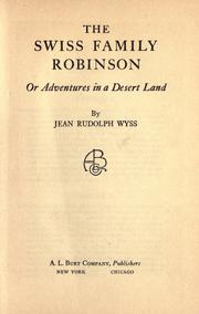 Cover of: Swiss Family Robinson: or adventures in a desert land