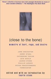 Cover of: Close to the Bone: Memoirs of Hurt, Rage, and Desire
