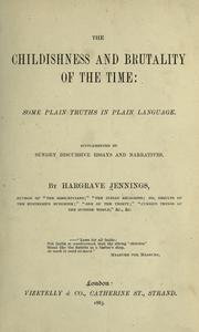 Cover of: childishness and brutality of the time: some plain truths in plain language. Supplemented by sundry discursive essays and narratives.