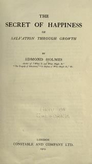 Cover of: The secret of happiness: or, Salvation through growth
