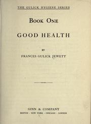 Cover of: Good health by Jewett, Frances Gulick Mrs., Frances Gulick Jewett