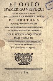 Cover of: Elogio d'Amerigo Vespucci che ha riportato il premio dalla nobile Accademia estruaca di Cortona nel di 15 d'ottobre dell'anno 1788 by Stanislao Canovai