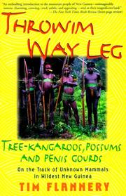 Cover of: Throwim' Way Leg: Tree-Kangaroos, Possums, and Penis Gourds