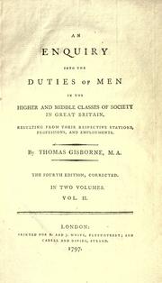 Cover of: An enquiry into the duties of men in the higher and middle classes of society in Great Britain, resulting from their respective stations, professions, and employments.