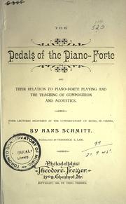 Cover of: The pedals of the piano-forte and their relation to piano-forte playing and the teaching of composition and acoustics
