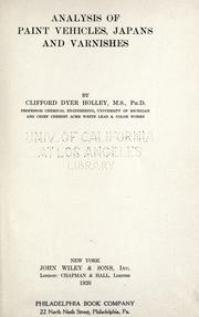 Cover of: Analysis of paint vehicles, japans and varnishes by Clifford Dyer Holley