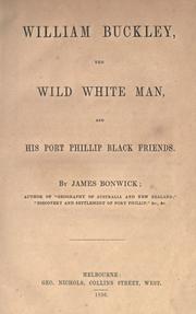 Cover of: William Buckley, the wild white man and his Port Phillip black friends