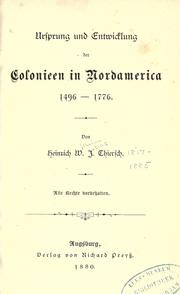Cover of: Ursprung und Entwicklung der Colonieen in Nordamerica. 1496-1776. by Heinrich Wilhelm Josias Thiersch