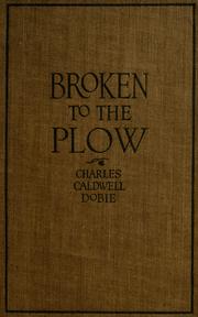 Cover of: Broken to the plow, a novel