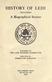 Cover of: History of Lehi, including a biographical section... by Hamilton Gardner