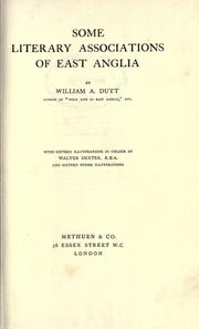 Some literary associations of East Anglia by William A. Dutt