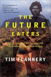 Cover of: The Future Eaters: An Ecological History of the Australasian Lands and People
