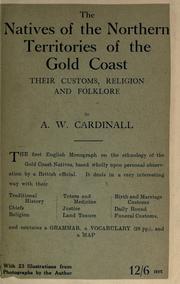 Cover of: The natives of the northern territories of the Gold Coast by Allan Wolsey Cardinall