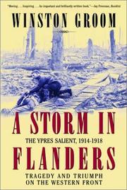A Storm in Flanders: The Ypres Salient, 1914-1918 by Winston Groom