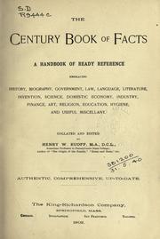 Cover of: The century book of facts: a handbook of ready reference, embracing history, biography, government, law ... and useful miscellany.