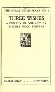 Cover of: Three wishes: a comedy in one act