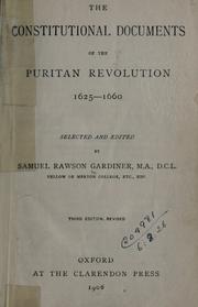 Cover of: The constitutional documents of the Puritan revolution, 1625-1660 by Gardiner, Samuel Rawson