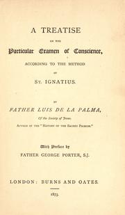 Cover of: A Treatise on the particular examen of conscience according to the method of St. Ignatius. by Luis de la Palma