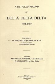 Cover of: A Detailed record of Delta Delta Delta, 1888-1907 by compiled by Bessie Leach Priddy ; edited by Amy Olgen Parmelee, R. Louise Fitch.