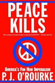 Peace Kills by P. J. O'Rourke