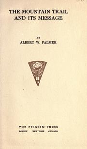 Cover of: The mountain trail and its message by Palmer, Albert Wentworth