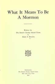Cover of: What it means to be a Mormon by Adam S Bennion