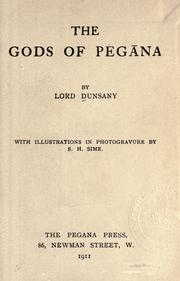 Cover of: The gods of Pegana, with illus. in photogravure by S.H. Sime. by Lord Dunsany