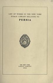 Cover of: List of works in the New York Public Library relating to Persia.