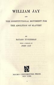 William Jay and the constitutional movement for the abolition of slavery by Bayard Tuckerman