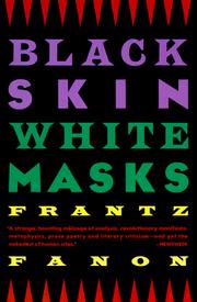 Peau noire, masques blancs by Frantz Fanon