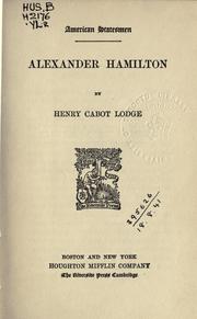 Cover of: Alexander Hamilton. by Henry Cabot Lodge